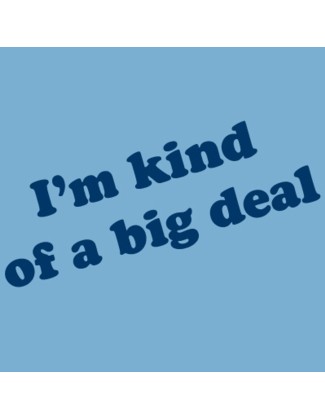 I'm Kind of a Big Deal - Uncommonly Cute