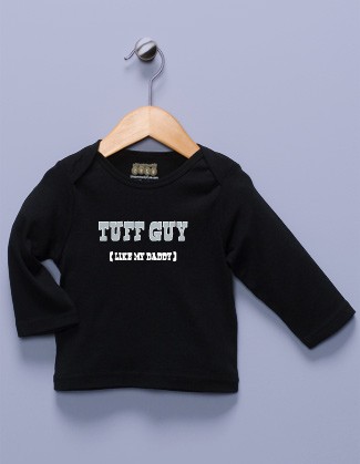 "Tuff Guy (Like My Daddy)" Long Sleeve Shirt