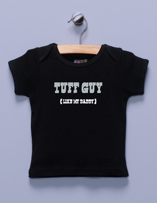 "Tuff Guy (Like My Daddy)" Black Shirt