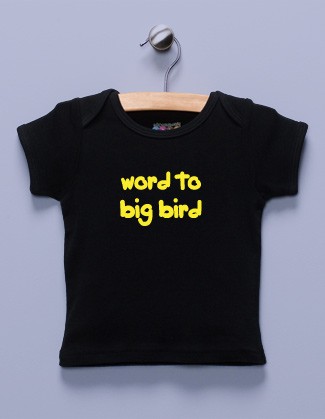 "Word to Big Bird" Black Shirt