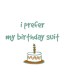 I Prefer My Birthday Suit - Uncommonly Cute